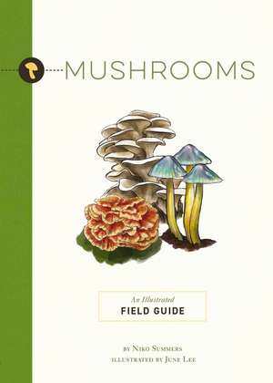 Mushrooms: An Illustrated Field Guide de Niko Summers