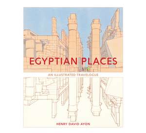 EGYPTIAN PLACES de Henry David Ayon