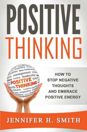 Positive Thinking de Jennifer H. Smith