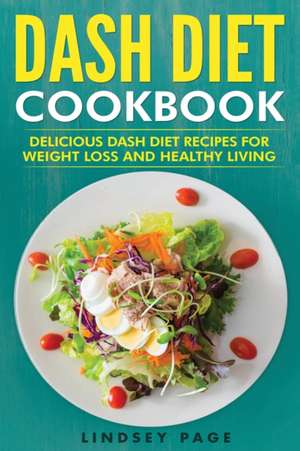 DASH Diet Cookbook de Lindsey Page