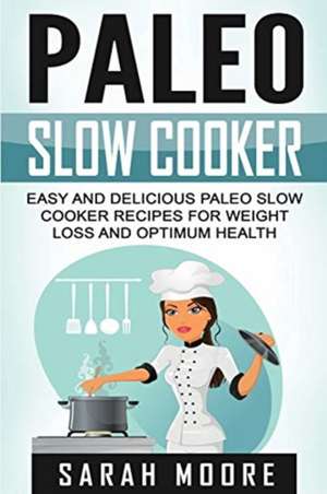 Paleo Slow Cooker de Sarah Moore