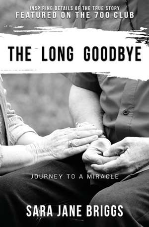 The Long Goodbye de Sara Jane Briggs