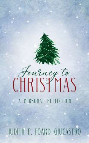 Journey to Christmas de Judith P. Foard-Giucastro