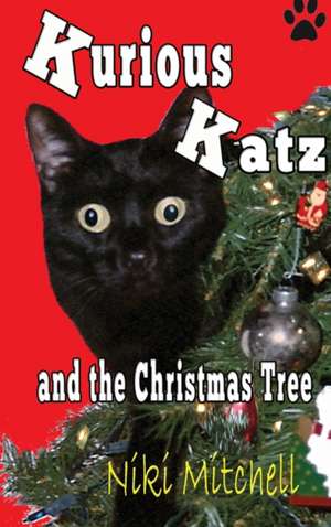 Kurious Katz and the Christmas Tree de Niki Mitchell