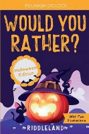 It's Laugh O'Clock - Would You Rather? Halloween Edition de Riddleland