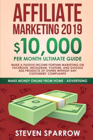 Affiliate Marketing 2019 de Steven Sparrow