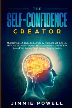 The Self-Confidence Creator de Jimmie Powell