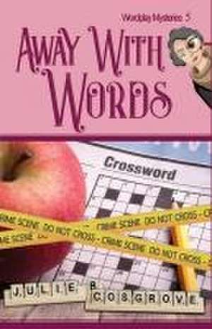 Away With Words de Julie B Cosgrove