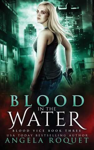 Blood in the Water de Angela Roquet