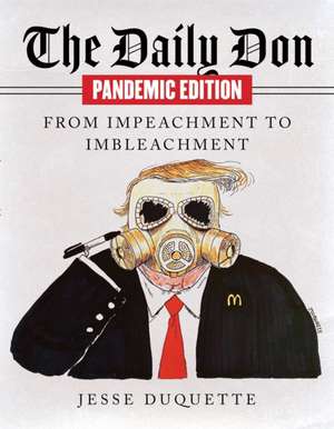 The Daily Don Pandemic Edition: From Impeachment to Imbleachment de Jesse Duquette