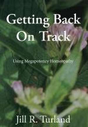 Getting Back On Track de Jill R Turland
