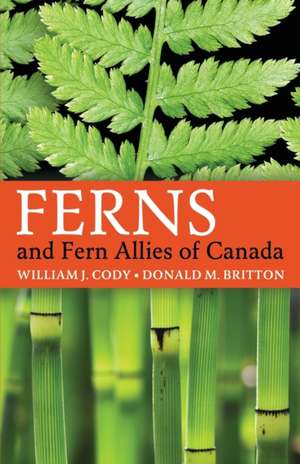 Ferns and Fern Allies of Canada de William J Cody