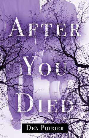 After You Died de Dea Poirier