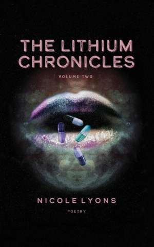 The Lithium Chronicles Volume Two de Nicole Lyons