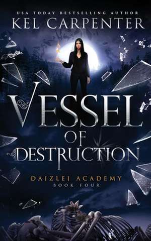 Vessel of Destruction de Kel Carpenter