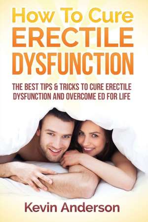 Erectile Dysfunction de Kevin Anderson