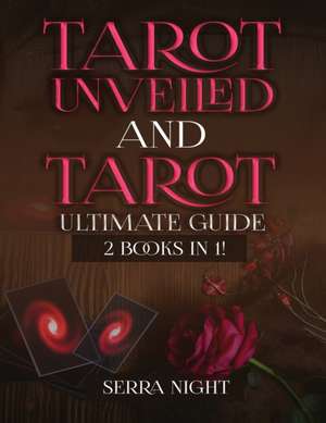 Tarot Unveiled AND Tarot Ultimate Guide de Serra Night