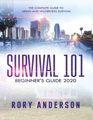 Survival 101 Beginner's Guide 2020 de Rory Anderson