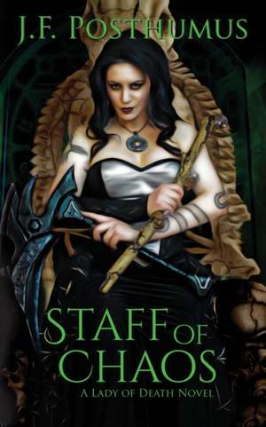 Staff of Chaos de J. F. Posthumus