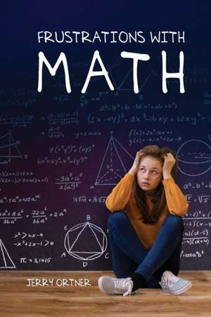 Frustrations with Math de Jerry Ortner