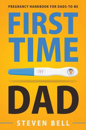 First Time Dad de Steven Bell