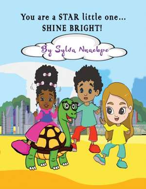 You are a STAR little one... SHINE BRIGHT! de Sylva Nnaekpe