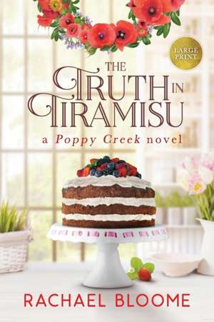 The Truth in Tiramisu de Rachael Bloome