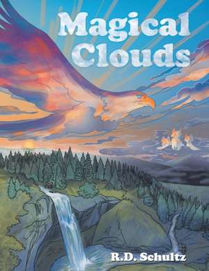 Magical Clouds de R. D. Schultz