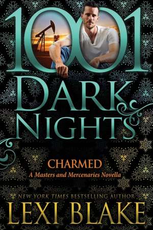 Charmed: A Masters and Mercenaries Novella de Lexi Blake