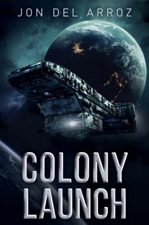 Colony Launch de Jon Del Arroz