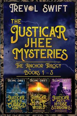 The Justicar Jhee Mysteries de Trevol Swift