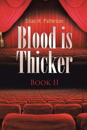 Blood is Thicker de Silas H. Patterson