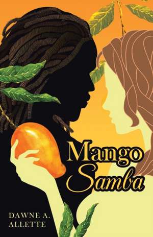 Mango Samba de Dawne A. Allette