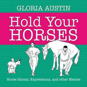 Hold Your Horses de Gloria Austin