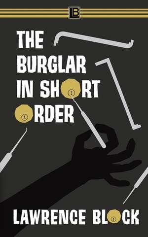 The Burglar in Short Order de Lawrence Block