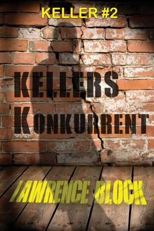 Kellers Konkurrent de Lawrence Block