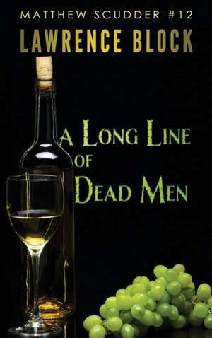 A Long Line of Dead Men de Lawrence Block