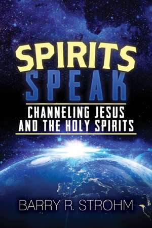 Spirits Speak de Barry Strohm