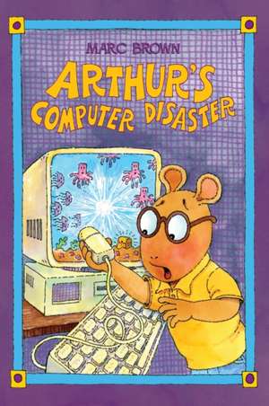 Arthur's Computer Disaster de Marc Brown