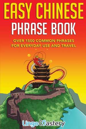 Easy Chinese Phrase Book de Lingo Mastery