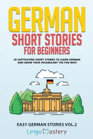 German Short Stories for Beginners de Lingo Mastery