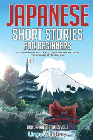 Japanese Short Stories for Beginners de Lingo Mastery