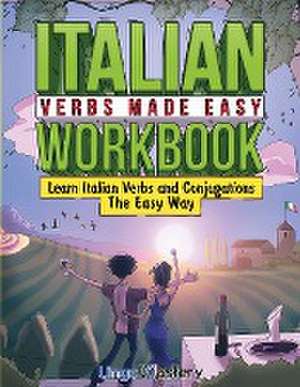 Italian Verbs Made Easy Workbook de Lingo Mastery