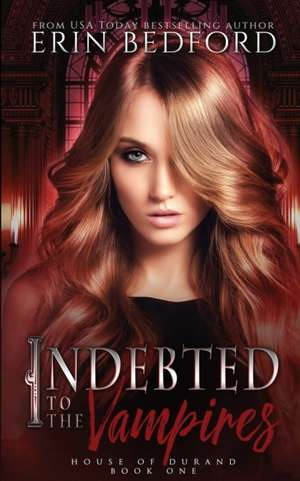 Indebted to the Vampires de Erin Bedford