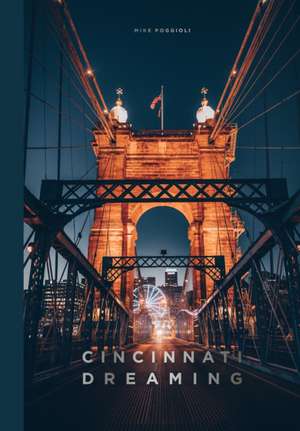 Cincinnati Dreaming de Mike Poggioli