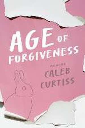 Age of Forgiveness de Caleb Curtiss