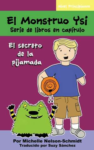 El Monstruo Ysi Serie de libros en capítulo de Nelson-Scmidt