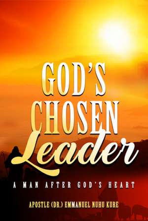 God's Chosen Leader de Emmanuel Nuhu Kure