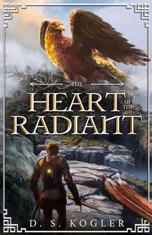 The Heart of the Radiant de Daniel Kogler