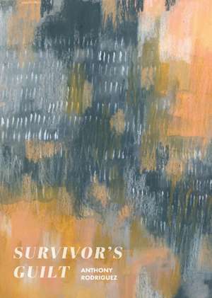 Survivor's Guilt de Anthony Rodriguez